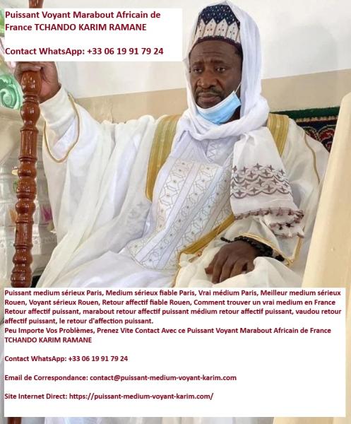Meilleur marabout de paris Marabout efficace Paris Voyant marabout africain paris Retour affectif qui fonctionne  33 06 19 91 79 24